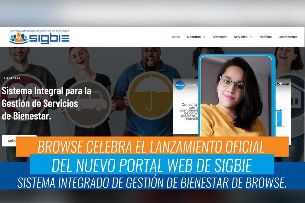 BROWSE celebra el lanzamiento oficial del nuevo portal Web de  SIGBIE, Sistema Integrado de Gestión de Bienestar de BROWSE.